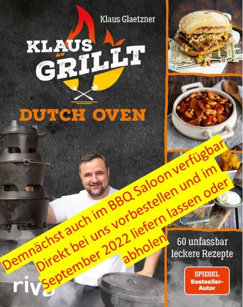 KLAUS GRILLT Dutch Oven 60 unfassbar leckere Rezep