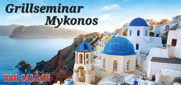 Grillseminar Mykonos meets BBQ Saloon