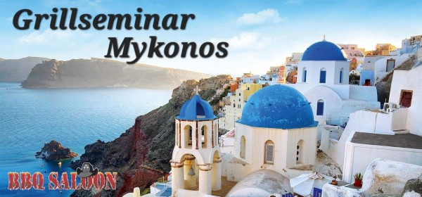Grillseminar Mykonos 15.05.26 Minden 17 Uhr