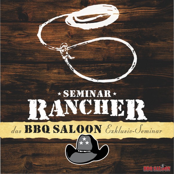 Grillseminar Exklusiv - für echte RANCHER